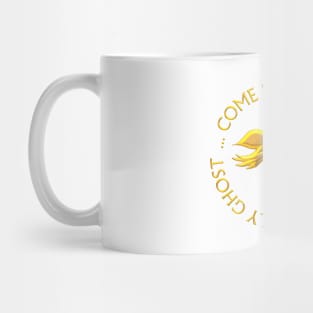 Come Holy Ghost Mug